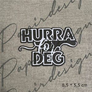 Papirdesign - Hurra for deg dies