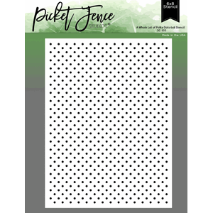 Picket Fence Studios - A Whole Lot of Polka Dots Stencil